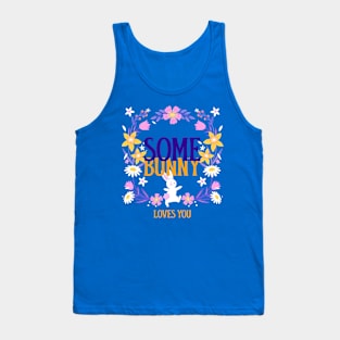 Some Bunny Loves You Tank Top